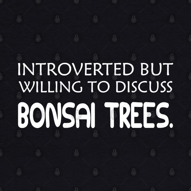 Bonsai Tree - Introverted but willing to discuss bonsai trees by KC Happy Shop